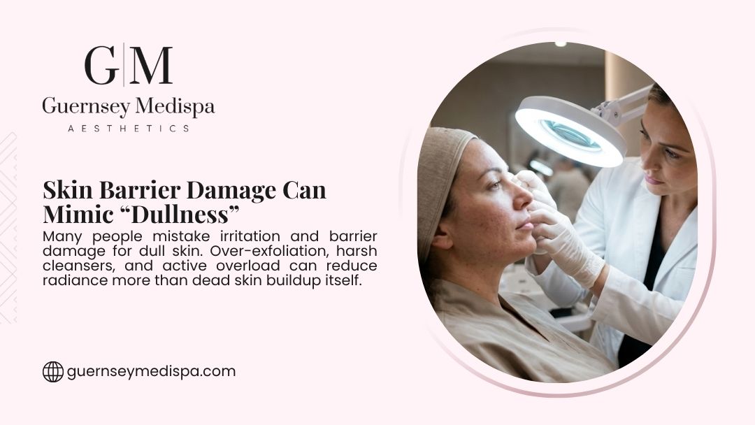 Skincare professional examining client's face under magnifying lamp during treatment. Guernsey Medispa graphic on how skin barrier damage can mimic dullness.
